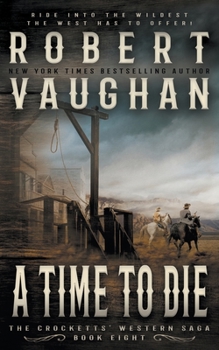 Paperback A Time To Die: A Classic Western Book