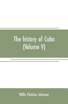 Paperback The history of Cuba (Volume V) Book
