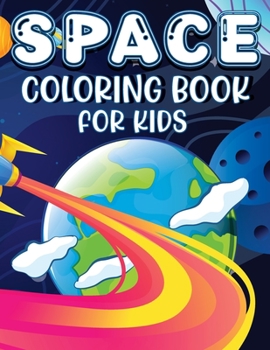 Paperback Space Coloring Book For Kids: Space Coloring and Activity Book for Kids Ages 4-8 Book