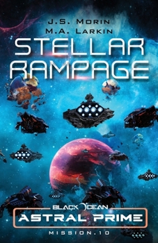 Stellar Rampage: Mission 10 - Book #10 of the Astral Prime