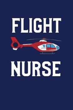 Paperback Flight Nurse: A Notebook for a Dedicated Trauma Nurse Book