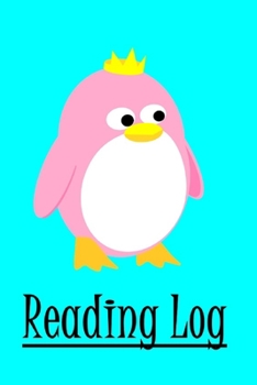 Paperback Reading Log: Pink Princess Penguin Reading Log Journal for Girls, Reading Record Notebook for Kids Book