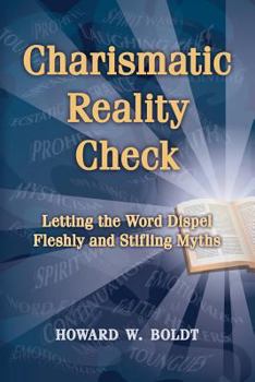 Paperback Charismatic Reality Check: Letting the Word Dispel Fleshly and Stifling Myths Book