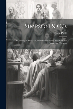 Paperback Simpson & Co.: A Comedy in two Acts, as Performed at the New York and Drury Lane Theatres Book