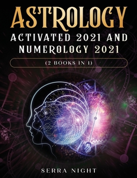 Paperback Astrology Activated 2021 AND Numerology 2021 (2 Books IN 1) Book