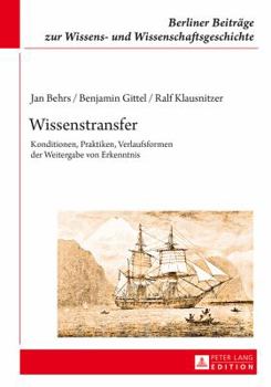 Hardcover Wissenstransfer: Konditionen, Praktiken, Verlaufsformen der Weitergabe von Erkenntnis [German] Book