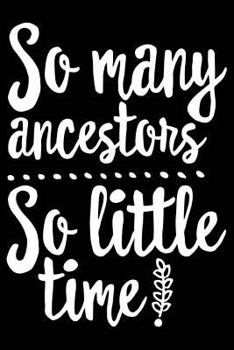 Paperback So Many Ancestors So Little Time Book