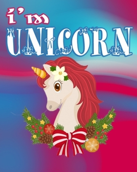 Paperback i'm unicorn: The Best Christmas Stocking Stuffers Gift Idea for Girls Ages 4-8 Year Olds - Girl Gifts - Cute Unicorns Coloring Page Book