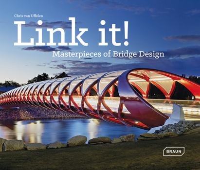 Hardcover Link It!: Masterpieces of Bridge Design Book