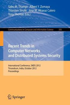 Paperback Recent Trends in Computer Networks and Distributed Systems Security: International Conference, SNDS 2012, Trivandrum, India, October 11-12, 2012, Proc Book