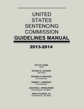 Paperback United States Sentencing Commission Guidelines Manual 2013-2014 Book