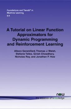 Paperback A Tutorial on Linear Function Approximators for Dynamic Programming and Reinforcement Learning Book