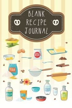 Paperback Blank Recipe Journal: Blank Recipe Books to Write In Favorite Recipes and Meals, Make Your Own Cookbook Book