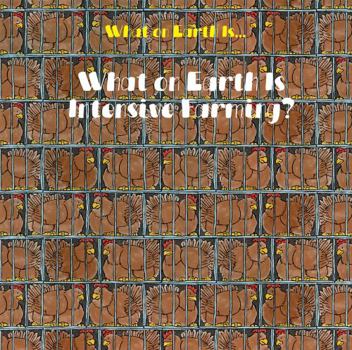 Paperback What on Earth Is Intensive Farming? Book