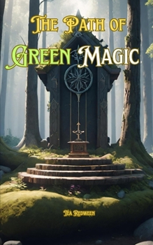 Paperback The Path of Green Magic: Understanding Green Magic Book