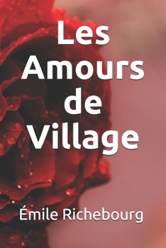 Paperback Les Amours de Village [French] Book
