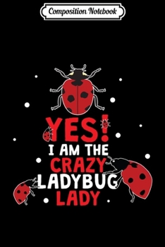 Composition Notebook: Womens Ladybug Hoodie Crazy Ladybug Lady Dress Quote Gift Journal/Notebook Blank Lined Ruled 6x9 100 Pages