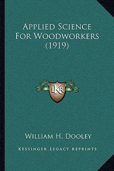 Paperback Applied Science For Woodworkers (1919) Book