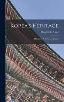 Hardcover Korea's Heritage; a Regional & Social Geography Book