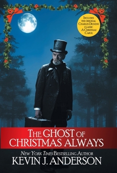 Hardcover The Ghost of Christmas Always: includes the original Charles Dickens classic, A Christmas Carol Book