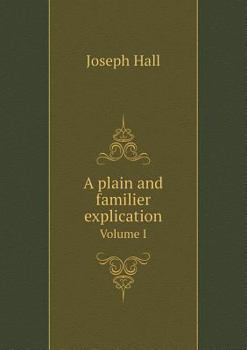 Paperback A plain and familier explication Volume I Book