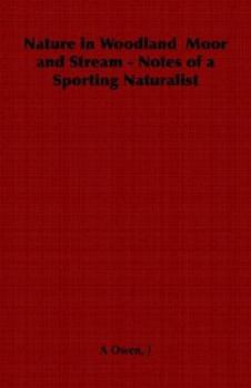 Paperback Nature in Woodland Moor and Stream - Notes of a Sporting Naturalist Book