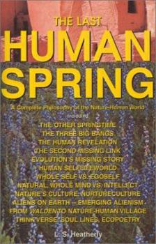 Paperback The Last Human Spring: A Complete Philosophy of the Nature - Human World Book