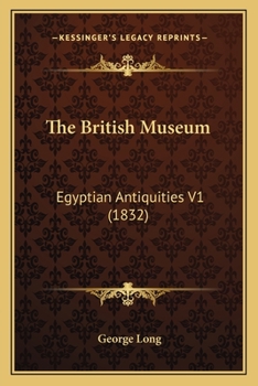 Paperback The British Museum: Egyptian Antiquities V1 (1832) Book