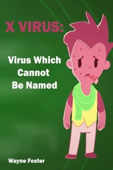 Paperback X-Virus: Virus Which Cannot Be Named- Wayne Foster Book