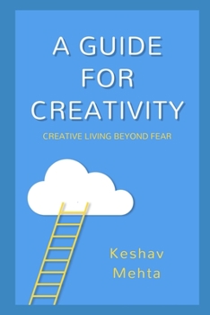 Paperback A Guide to Creativity: Creative Living Beyond Fear Book