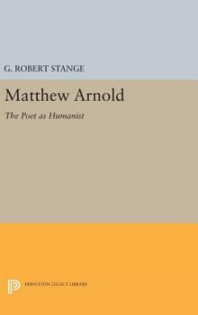 Hardcover Matthew Arnold: The Poet as Humanist Book