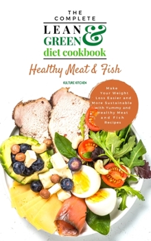 The Complete Lean and Green Diet Cookbook: Healthy Meat and Fish