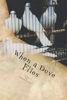 Paperback When a Dove Flies: Don't live life trapped in a cage, explore your gifts, fulfill your purpose and claim your blessings. Book