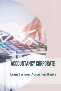 Paperback Accountancy Corporate: Learn Business Accounting Basics: Accounting Basics Book