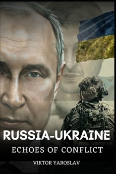 Paperback The Russia-Ukraine War: Echoes of Conflict Book