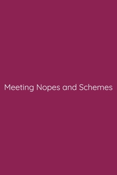 Meeting Nopes and Schemes Notebook: Lined Journal, 120 Pages, 6 x 9, Funny Office Manager Gag Gift, Violet Red Matte Finish (Meeting Nopes and Schemes Journal)