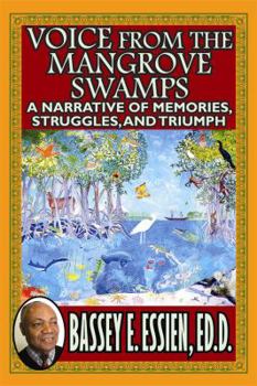 Paperback Voice from the Mangrove Swamps: A Narrative of Memories, Struggles, and Triumph Book