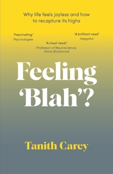 Paperback Feeling 'Blah'?: Why Life Feels Joyless and How to Recapture Its Highs Book