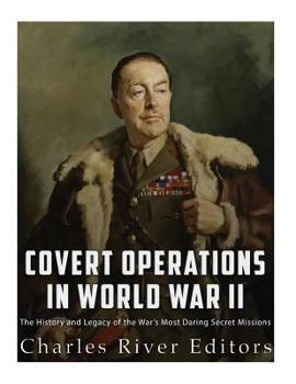 Paperback Covert Operations in World War II: The History and Legacy of the War's Most Daring Secret Missions Book