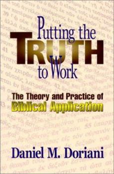 Paperback Putting the Truth to Work: The Theory and Practice of Biblical Application Book