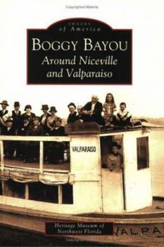 Boggy Bayou: Around Niceville and Valparaiso - Book  of the Images of America: Florida