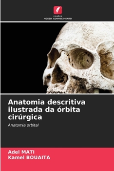 Anatomia descritiva ilustrada da órbita cirúrgica: Anatomia orbital