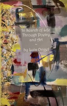 In Search of Life Through Poetry and Art