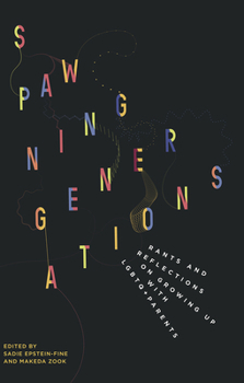 Paperback Spawning Generations: Rants and Reflections on Growing Up with Lgbto+ Parents Book