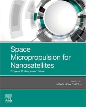 Paperback Space Micropropulsion for Nanosatellites: Progress, Challenges and Future Book