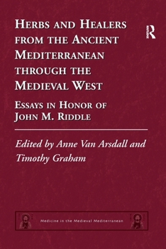 Paperback Herbs and Healers from the Ancient Mediterranean through the Medieval West: Essays in Honor of John M. Riddle Book