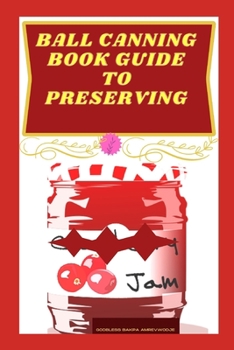 Paperback Ball Canning Book Guide to Preserving Book