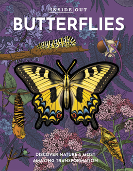 Hardcover Inside Out Butterfly: Discover Nature's Most Amazing Transformation Book