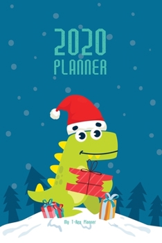 T-Rex 2020 PLANNER: Size 6 x 9: 2020 Planner for School, College, Blank for Customization, Diary, Monthly & Weekly Record, Reading & Travel Journal, ... boys for New Inspiration for the Year 2020!