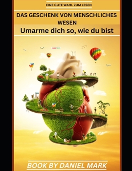 Paperback DAS GESCHENK VON Menschliches Wesen: Umarme dich so, wie du bist Book